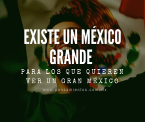 Existe un México Grande