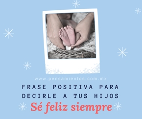 10 frases positivas para decirles a tus hijos