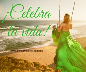 Celebra la vida