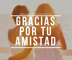 Gracias por tu amistad