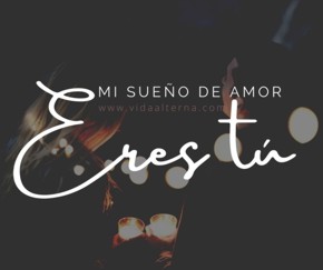 Mi sueño de amor eres tú